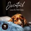 Essential Love to Pet Care album lyrics, reviews, download