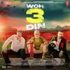 Woh 3 Din (Original Motion Picture Soundtrack) album lyrics, reviews, download