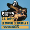 Le Neveu du Magicien: Le monde de Narnia 1 - Clives Staples Lewis