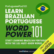 Learn Brazilian Portuguese - Word Power 101: Absolute Beginner Portuguese #1 (Unabridged)
