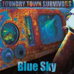 Blue Sky - Single by Foundry Town Survivors album reviews, ratings, credits