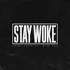 Stream & download Stay Woke (feat. Big Yae) - Single