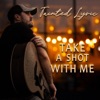 Take a Shot with Me - Single