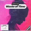 Waste of Time - Single