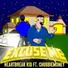 Excuse Me (feat. Heartbreak kid) - Single album lyrics, reviews, download