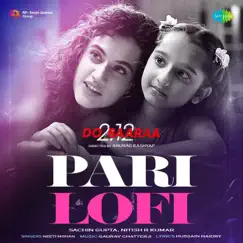 Pari - Lofi - Single by Sachin Gupta, Neeti Mohan & Nitish R Kumar album reviews, ratings, credits