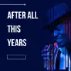 After All This Years Babe - Single album lyrics, reviews, download