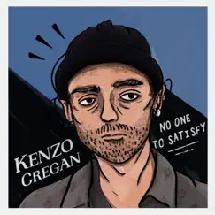 No One To Satisfy - EP by Kenzo Cregan album reviews, ratings, credits