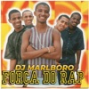 Força Do Rap By DJ Marlboro