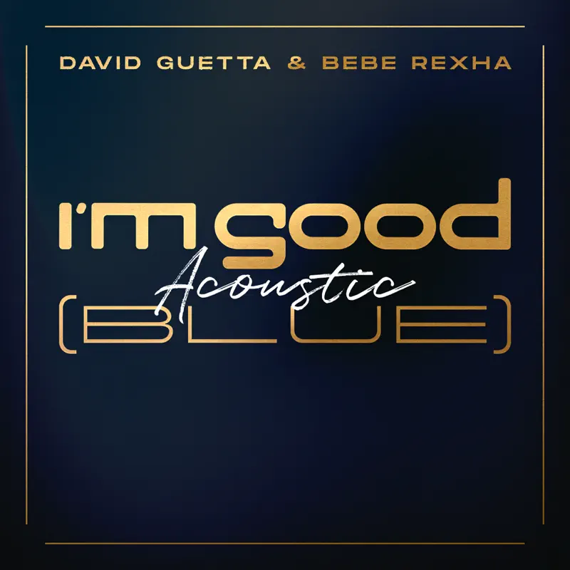 David Guetta & Bebe Rexha - I'm Good (Blue) [Acoustic] - Single (2023) [iTunes Plus AAC M4A]-新房子