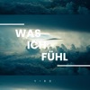 Was Ich Fühl - Single