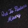 Out to Pasture / Misery - Single album lyrics, reviews, download