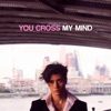 You Cross My Mind - Single