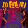 Jo Fun Mi (feat. Phenom) - Single album lyrics, reviews, download