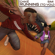 Running (To You) - Chike & Simi
