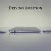 Driving Ambition - Single album lyrics, reviews, download