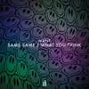 Stream & download Same Same / What You Think - Single