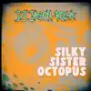 Silky Sister Octopus - Single album lyrics, reviews, download