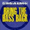 Stream & download Bring the Bass Back (DJ MNS vs. E-MaxX) [Remixes] - EP