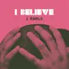 Stream & download I Believe - Single