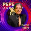 Barrio Pobre album lyrics, reviews, download