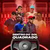 Dentro Do Gol Quadrado (feat. Mc Matheuzinho ZN, mc miller ofc & DJ Tio Jota) song lyrics