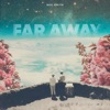 Far Away - Single