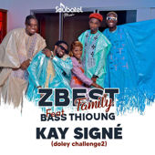 Kay Signé (feat. Bass Thioung) - Z Best Family