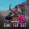 Dime por Qué - Single