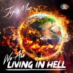 Jojo Mac - We Are Living In Hell