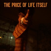 The Price of Life Itself artwork
