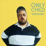 Only Child - Defeater