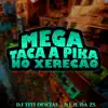Mega Taca a Pika no Xerecão - Single album lyrics, reviews, download