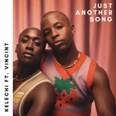Kelechi - just another song (feat. Vincint)