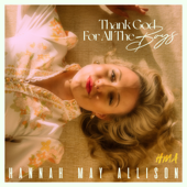 Thank God For All the Boys - Hannah May Allison