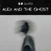 alex and the ghost (8D Audio) - Single album lyrics, reviews, download