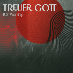 Treuer Gott - EP - ICF Worship Cover Art