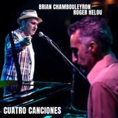 Cuatro Canciones - EP - Brian Chambouleyron & Roger Helou