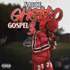 Sauce Ghetto Gospel 3 album lyrics, reviews, download