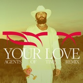 Your Love (Agents of Time Remix) artwork