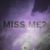 Stream & download MISS ME? - Single