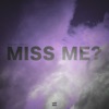 MISS ME? - Single