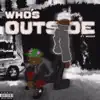 Who's Outside ! - Single album lyrics, reviews, download