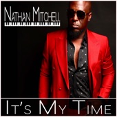 Nathan Mitchell - It's My Time