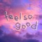 feel so good (feat. R-stone) artwork