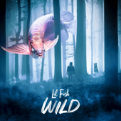 Wild - EP - Lil Fish