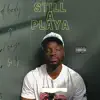 Still a Playa - EP album lyrics, reviews, download