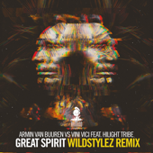 Great Spirit (feat. Hilight Tribe) [Wildstylez Remix] - Armin van Buuren & Vini Vici
