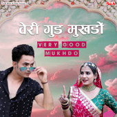 Very Good Mukhdo - Vinod Saini & Rajan Sharma