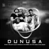 Dunusa (feat. Ceeka Dabula & King Strouck) - Single album lyrics, reviews, download